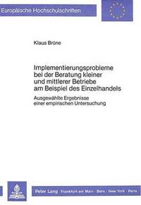 bokomslag Implementierungsprobleme Bei Der Beratung Kleiner Und Mittlerer Betriebe Am Beispiel Des Einzelhandels