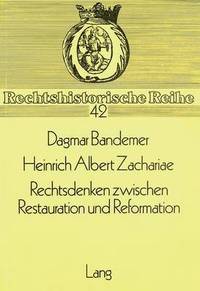 bokomslag Heinrich Albert Zachariae- Rechtsdenken Zwischen Restauration Und Reformation