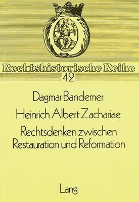 bokomslag Heinrich Albert Zachariae- Rechtsdenken Zwischen Restauration Und Reformation