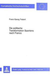 bokomslag Die Politische Transformation Spaniens Nach Franco