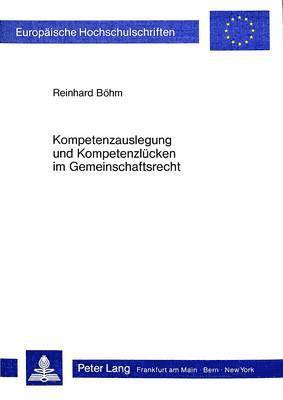 bokomslag Kompetenzauslegung Und Kompetenzluecken Im Gemeinschaftsrecht