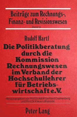 bokomslag Die Politikberatung Durch Die Kommission Rechnungswesen Im Verband Der Hochschullehrer Fuer Betriebswirtschaft E.V.