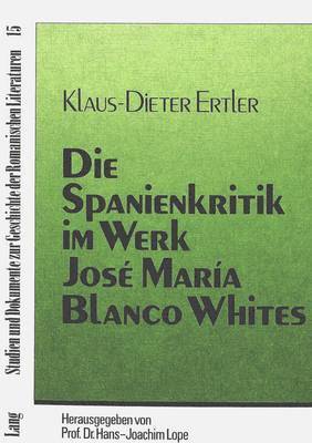 bokomslag Die Spanienkritik Im Werk Jos Mara Blanco Whites