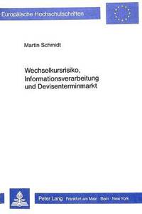 bokomslag Wechselkursrisiko, Informationsverarbeitung Und Devisenterminmarkt