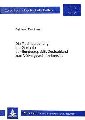 bokomslag Die Rechtsprechung Der Gerichte Der Bundesrepublik Deutschland