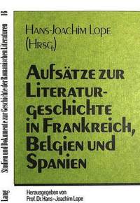 bokomslag Aufsaetze Zur Literaturgeschichte in Frankreich, Belgien Und Spanien