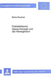 bokomslag Freiheitstraeume. Georg Herwegh Und Die Herweghianer