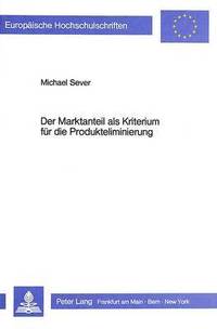 bokomslag Der Marktanteil ALS Kriterium Fuer Die Produkteliminierung