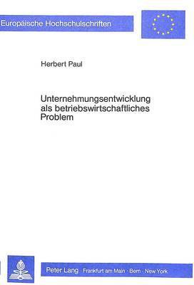 bokomslag Unternehmungsentwicklung ALS Betriebswirtschaftliches Problem