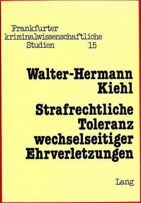 bokomslag Strafrechtliche Toleranz Wechselseitiger Ehrverletzungen