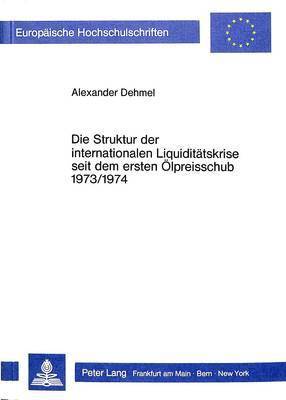 Die Struktur Der Internationalen Liquiditaetskrise Seit Dem Ersten Oelpreisschub L973/L974 1