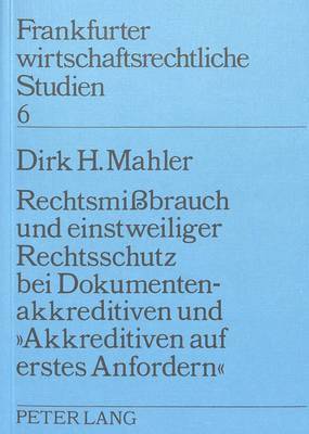 bokomslag Rechtsmissbrauch Und Einstweiliger Rechtsschutz Bei Dokumentenakkreditiven Und Akkreditiven Auf Erstes Anfordern