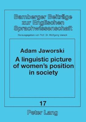 Adam Jaworski - Linguistic Picture of Women's Position in Society, Häftad