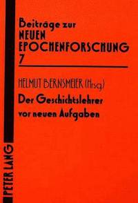 bokomslag Der Geschichtslehrer VOR Neuen Aufgaben