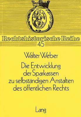 bokomslag Die Entwicklung Der Sparkassen Zu Selbstaendigen Anstalten Des Oeffentlichen Rechts