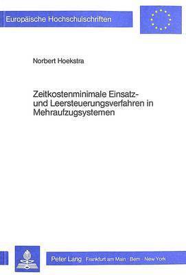 bokomslag Zeitkostenminimale Einsatz- Und Leersteuerungsverfahren in Mehraufzugsystemen