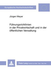bokomslag Fuehrungsrichtlinien in Der Privatwirtschaft Und in Der Oeffentlichen Verwaltung