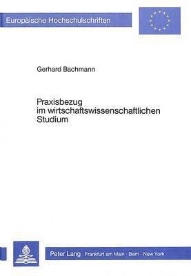 bokomslag Praxisbezug Im Wirtschaftswissenschaftlichen Studium