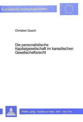 bokomslag Die Personalistische Kapitalgesellschaft Im Kanadischen Gesellschaftsrecht