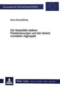 bokomslag Die Variabilitaet Relativer Preisaenderungen Und Die Varianz Monetaerer Aggregate