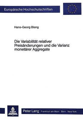 bokomslag Die Variabilitaet Relativer Preisaenderungen Und Die Varianz Monetaerer Aggregate