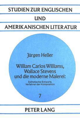 bokomslag William Carlos Williams, Wallace Stevens Und Die Moderne Malerei: