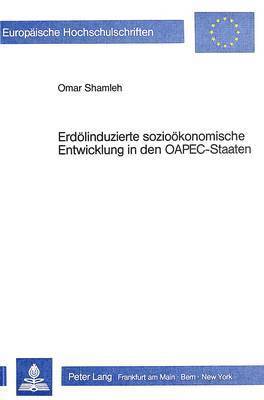 bokomslag Erdoelinduzierte Soziooekonomische Entwicklung in Den Oapec-Staaten