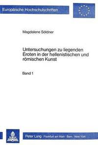 bokomslag Untersuchungen Zu Liegenden Eroten in Der Hellenistischen Und Roemischen Kunst