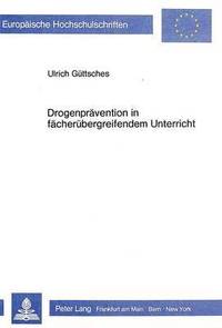 bokomslag Drogenpraevention in Faecheruebergreifendem Unterricht