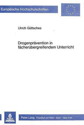 Drogenpraevention in Faecheruebergreifendem Unterricht 1