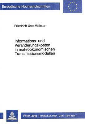 bokomslag Informations- Und Veraenderungskosten in Makrooekonomischen Transmissionsmodellen