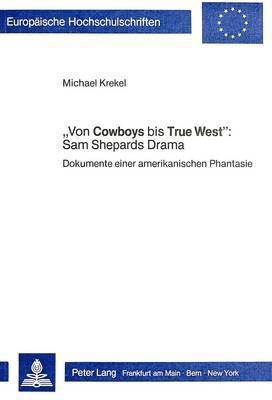 bokomslag Von Cowboys Bis True West Sam Shepards Drama