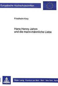 bokomslag Hans Henny Jahnn Und Die Mann-Maennliche Liebe
