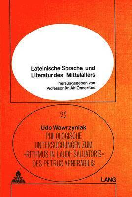 bokomslag Philologische Untersuchungen Zum Rithmus in Laude Saluatoris Des Petrus Venerabilis