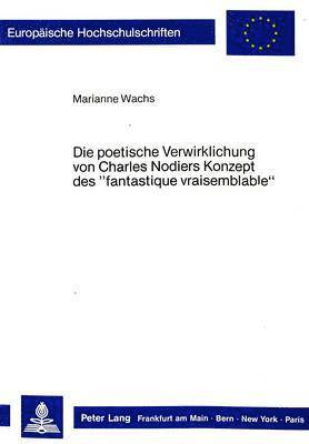 Die Poetische Verwirklichung Von Charles Nodiers Konzept Des Fantastique Vraisemblable 1