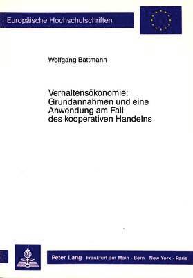 bokomslag Verhaltensoekonomie: Grundannahmen Und Eine Anwendung Am Fall Des Kooperativen Handelns