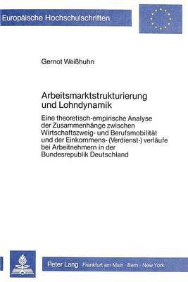 bokomslag Arbeitsmarktstrukturierung Und Lohndynamik