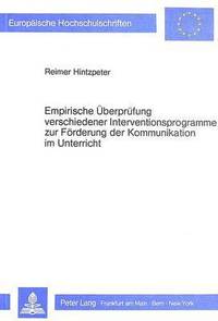 bokomslag Empirische Ueberpruefung Verschiedener Interventionsprogramme Zur Foerderung Der Kommunikation Im Unterricht