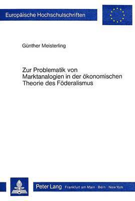 bokomslag Zur Problematik Von Marktanalogien in Der Oekonomischen Theorie Des Foederalismus