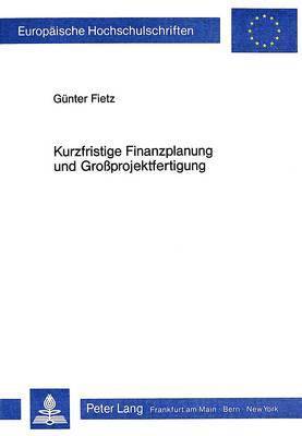 bokomslag Kurzfristige Finanzplanung Und Grossprojektfertigung