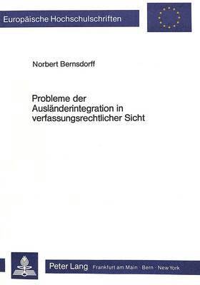 bokomslag Probleme Der Auslaenderintegration in Verfassungsrechtlicher Sicht