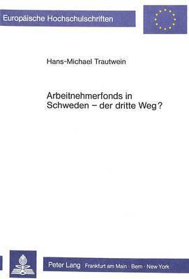 Arbeitnehmerfonds in Schweden - Der Dritte Weg? 1