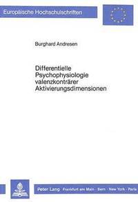 bokomslag Differentielle Psychophysiologie Valenzkontraerer Aktivierungsdimensionen