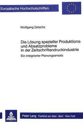 bokomslag Die Loesung Spezieller Produktions- Und Absatzprobleme in Der Zeitschriftendruckindustrie