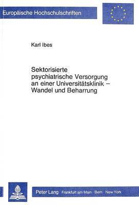 bokomslag Sektorisierte Psychiatrische Versorgung an Einer Universitaetsklinik - Wandel Und Beharrung