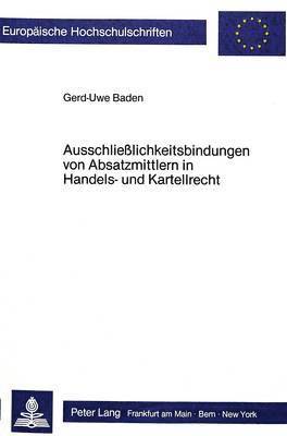 bokomslag Ausschliesslichkeitsbindungen Von Absatzmittlern in Handels- Und Kartellrecht