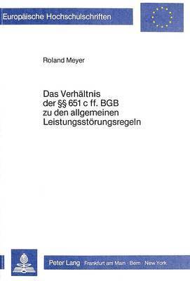 bokomslag Das Verhaeltnis Der 651 C Ff. Bgb Zu Den Allgemeinen Leistungsstoerungsregeln