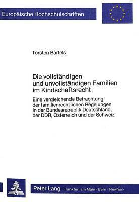 bokomslag Die Vollstaendigen Und Unvollstaendigen Familien Im Kindschaftsrecht