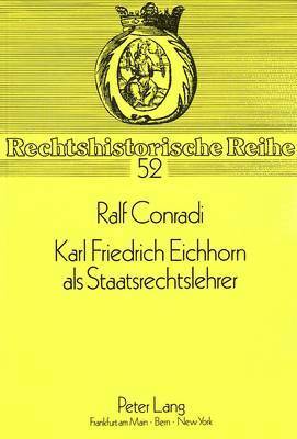 Karl Friedrich Eichhorn ALS Staatsrechtslehrer 1