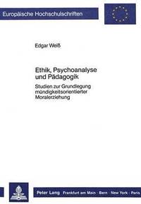 bokomslag Ethik, Psychoanalyse Und Paedagogik